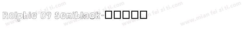 Rolphie 09 Semiblack字体转换